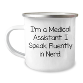 Funny Medical Assistant Gifts from Friends for Father's Day - 'I'm A Medical Assistant. I Speak Fluently In genius.' Camping Mug - Image 1