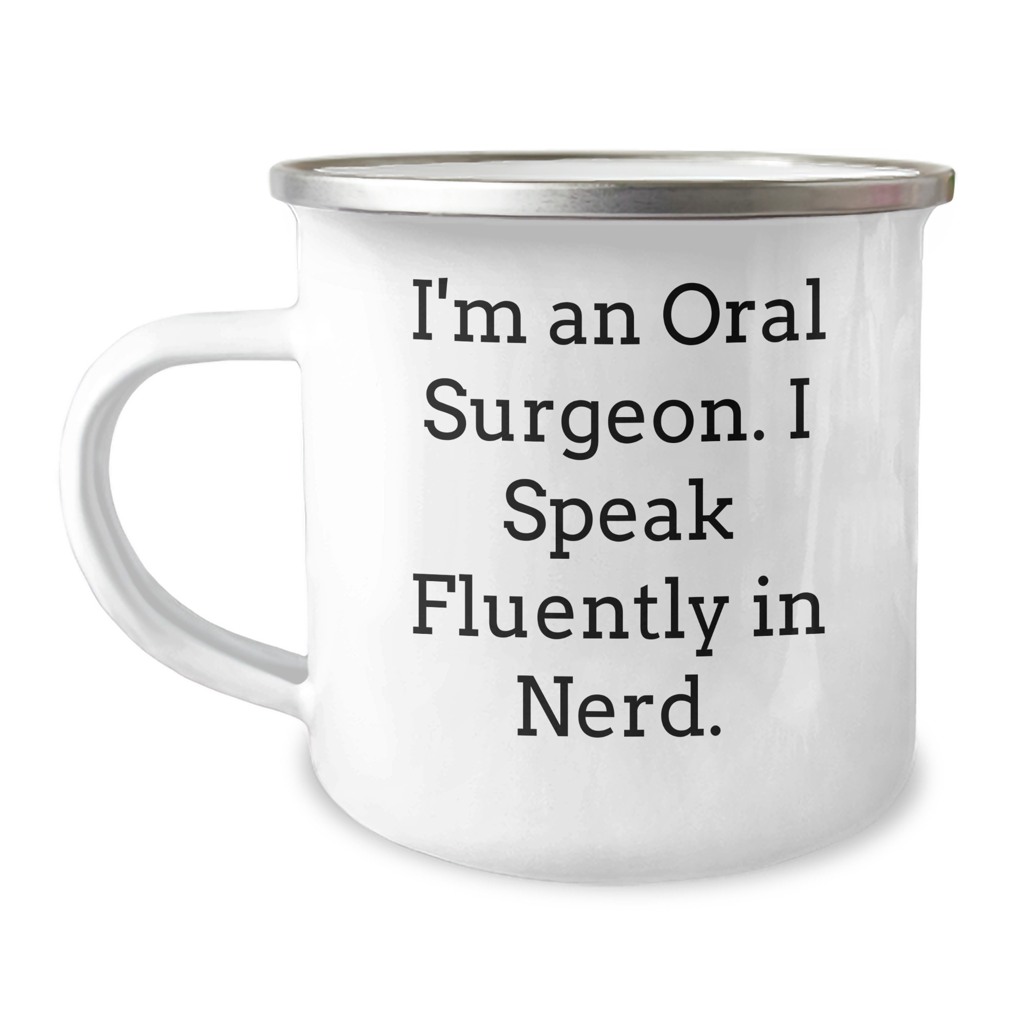Oral Surgeon Humor Gifts for Dad - 'I'm An Oral Surgeon. I Speak Fluently In genius.' Funny Camping Mug, Gifts from Friends and Family for Oral Surgeon - Image 1