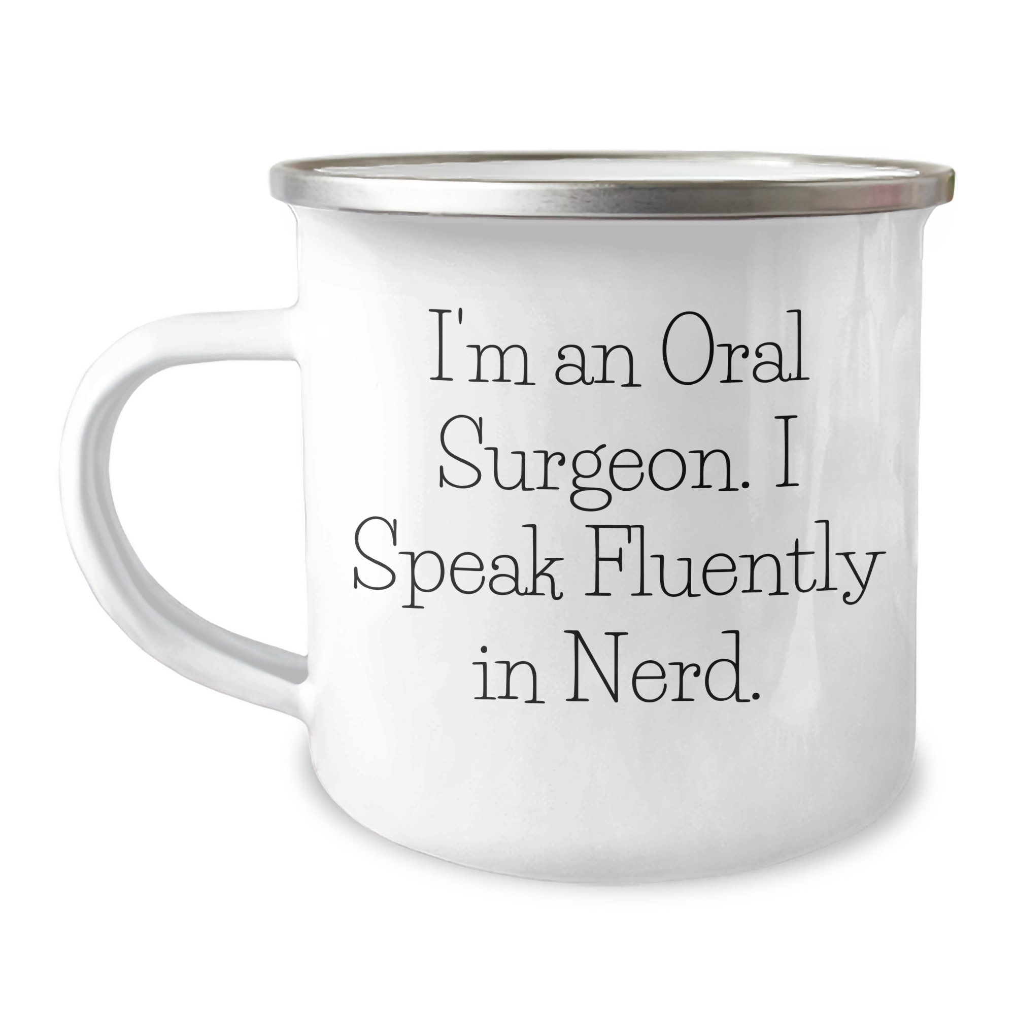 Oral Surgeon Funny Gifts from Men, Unique Camping Mug for Oral Surgeon, I'm An Oral Surgeon. I Speak Fluently In genius., Father's Day Unique Gifts - Image 1