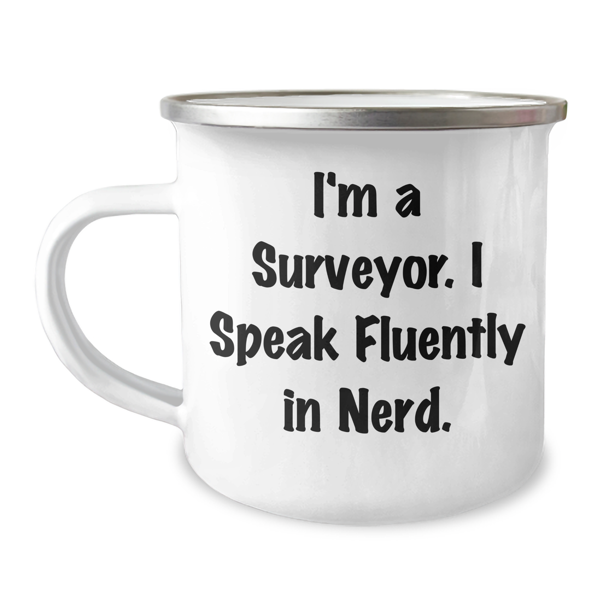 Funny Surveyor Gifts for Dad - 'I'm A Surveyor. I Speak Fluently In genius.' Camping Mug, 12 oz Stainless Steel with Enamel Finish, Ideal Gift for Father's Day from Men to Family - Image 1