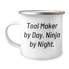 Tool Maker Gifts from Friends, Unique Graduation Presents for Tool Maker, Camping Mug, 'Tool Maker By Day. Ninja By Night.' Funny Quote - Image 1