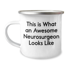 Funny Neurosurgeon Gifts from Friends to Family - This Is What Awesome Looks Like - 12 oz Camping Mug for Graduation - Image 1