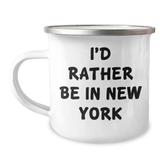 I'd Rather Be In New York New York Gifts for Men and Women Camping Mug for Graduation Unique Gifts from Friends Family - Image 1