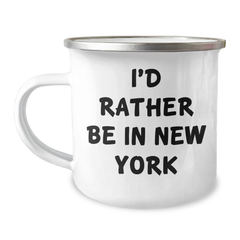 I'd Rather Be In New York New York Gifts for Men and Women Camping Mug for Graduation Unique Gifts from Friends Family - Image 1