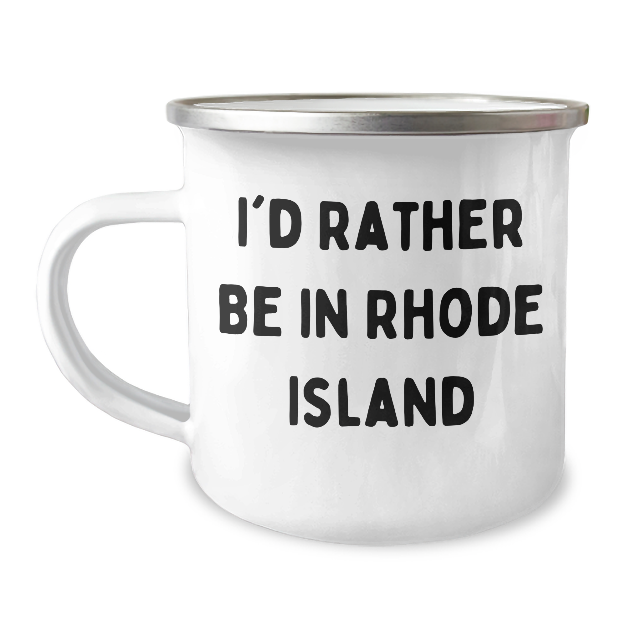 Gifts from Friends for Graduation in Rhode Island - I'd Rather Be In Rhode Island Camping Mug, Funny Quote, 12 oz Stainless Steel with Enamel Finish - Image 1