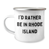 Gifts from Friends for Graduation in Rhode Island - I'd Rather Be In Rhode Island Camping Mug, Funny Quote, 12 oz Stainless Steel with Enamel Finish - Image 1