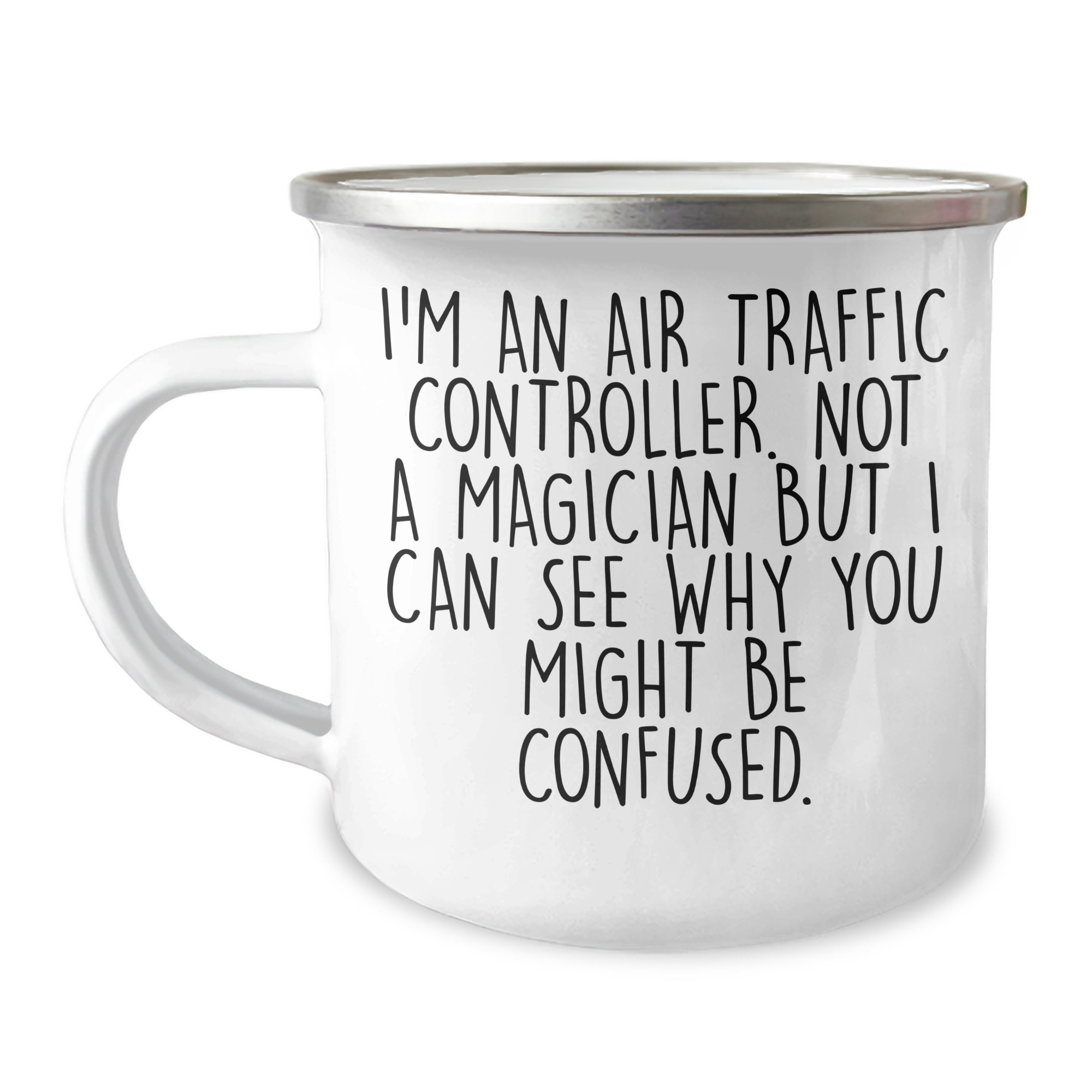 Air Traffic Controller Funny Gifts from Friends for Unique Camping Mug, Inspirational Quote for Graduation, 12 oz Stainless Steel with Enamel Finish - Image 1