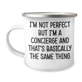 Concierge Delight Funny Camping Mug Gifts from Friends for Graduation Celebration, I'm Not Perfect But I'm A Concierge And That's Basically The Same Thing - Image 1