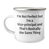 Funny Vice-principal Gifts from Men, Unique Camping Mug with I'm Not Perfect But I'm A Vice-principal And That's Basically The Same Thing Quote for Vice-principal, Father's Day Unique Gifts - Image 1