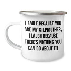 Funny Stepmother Gifts, I Smile Because You Are My Stepmother, Unique Camping Mug for Graduation, Gifts from Family to Stepmother, 12 oz Stainless Steel Enamel - Image 1