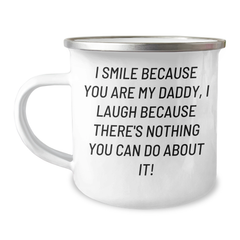 Funny Daddy Camping Mug, Gifts from Men to Daddy, 'I Smile Because You Are My Daddy, I Laugh Because There's Nothing You Can Do About It!' Graduation Unique Gifts for Dads - Image 1