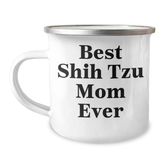 Funny Shih Tzu Dog Mom Ever Gifts from Dad to Best Shih Tzu Mom, Father's Day Unique Camping Mugs for Shih Tzu Lovers, Camping Mug with Quote 'Best Shih Tzu Mom Ever' - Image 1