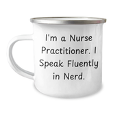 Nurse Practitioner Gifts for Dad - Funny Camping Mug, 'I'm A Nurse Practitioner. I Speak Fluently In genius.' - Unique Father's Day Unique Gifts from Men to Nurse Practitioner - Image 1
