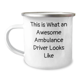 Ambulance Driver Gifts from Friends - This Is What An Awesome Ambulance Driver Looks Like, Funny Camping Mug for Ambulance Driver Graduation, Gifts for Ambulance Driver - Image 1