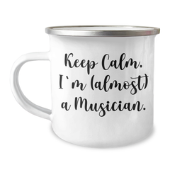 Funny Musician Gifts from Friends for Graduation Unique Keepsakes - Keep Calm, I'm (almost) A Musician. - 12 oz Stainless Steel Camping Mug - Image 1