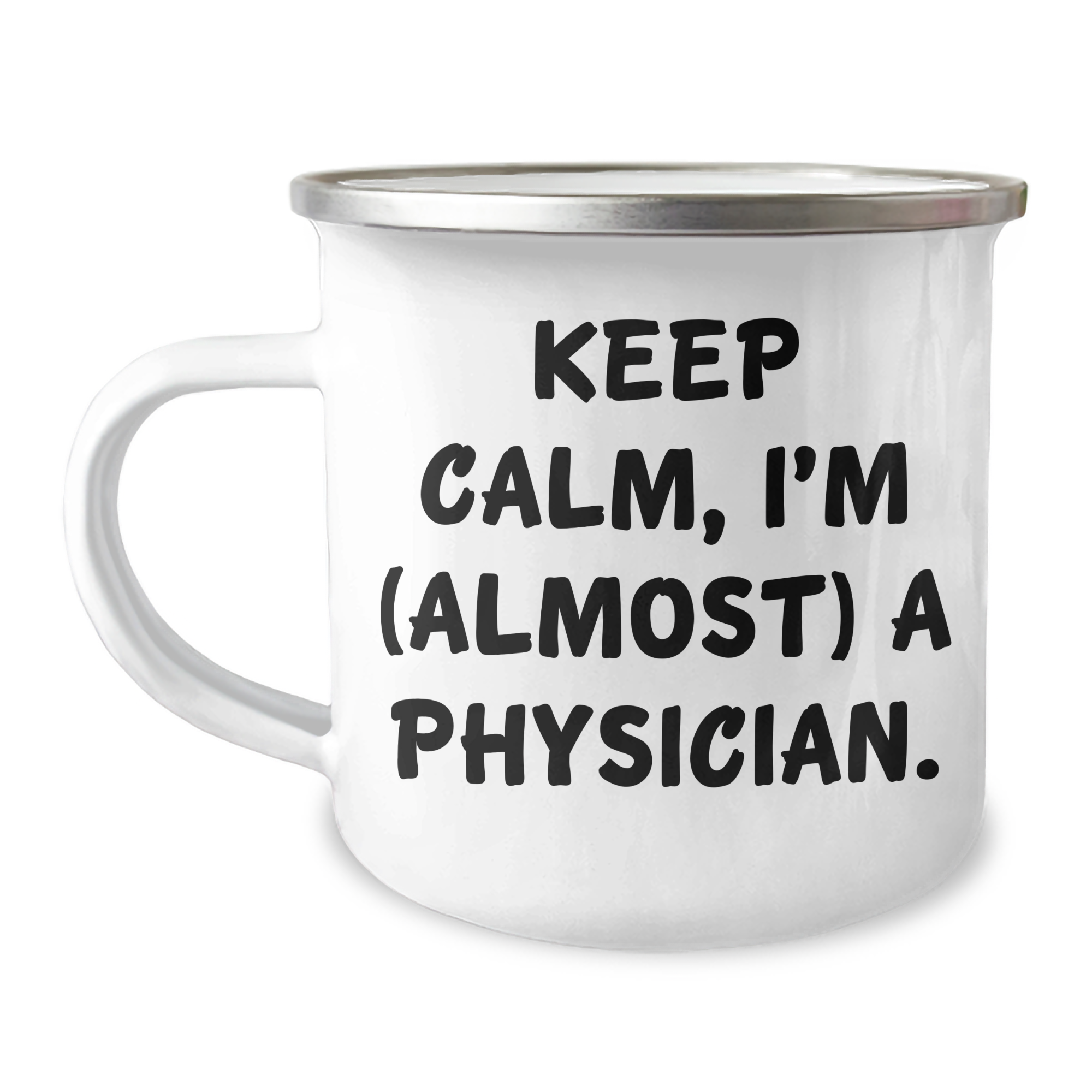 Funny Physician Gifts from Friends - Keep Calm, I'm (almost) A Physician. - 12 oz Stainless Steel Camping Mug for Graduation, Men, Women, Coworkers, Family - Image 1