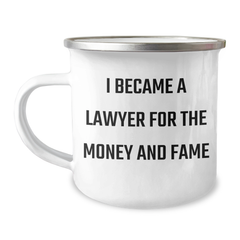 Funny Lawyer Gifts For Graduation - 'I Became A Lawyer For The Money And Fame' Quote Camping Mug Gifts from Family to Lawyer, Gifts for Lawyer, Unique Graduation Gifts - Image 1