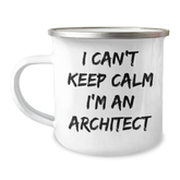 Architect Gifts - Funny 'I Can't Keep Calm I'm An Architect' Camping Mug for Graduation, Unique Present from Friends to Family - Image 1