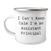 Funny Assistant Principal Gifts from Friends - I Can't Keep Calm I'm An Assistant Principal Camping Mug for Assistant Principal Graduation Unique Gifts - Image 1