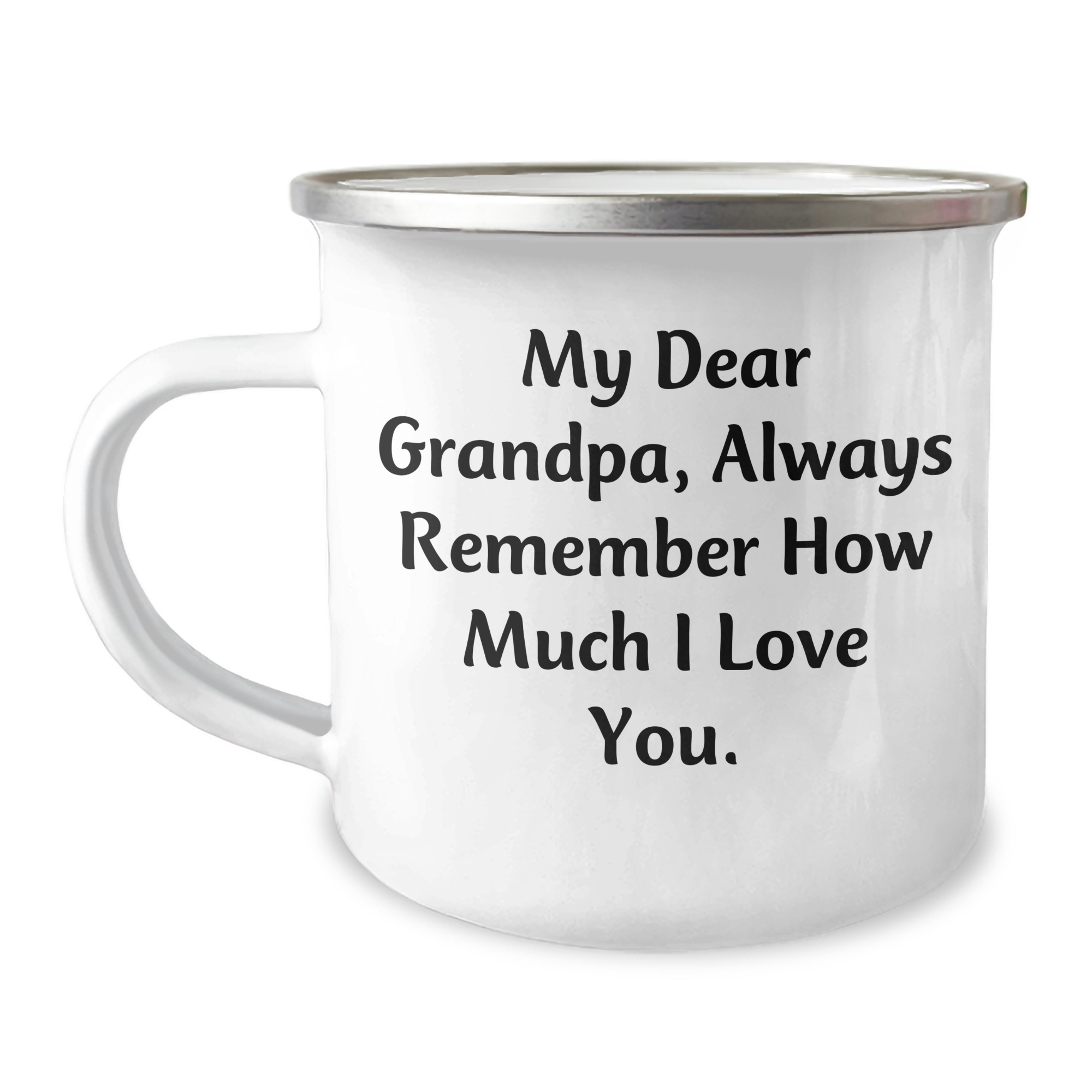 Funny Grandpa Gifts: My Dear Grandpa Always Remember How Much I Love You Camping Mug for Graduation - Gifts from Family to Grandpa - Image 1