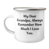Funny Grandpa Gifts: My Dear Grandpa Always Remember How Much I Love You Camping Mug for Graduation - Gifts from Family to Grandpa - Image 1