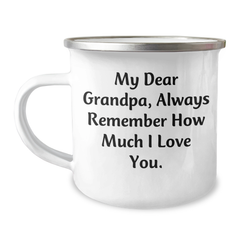 Funny Grandpa Gifts: My Dear Grandpa Always Remember How Much I Love You Camping Mug for Graduation - Gifts from Family to Grandpa - Image 1
