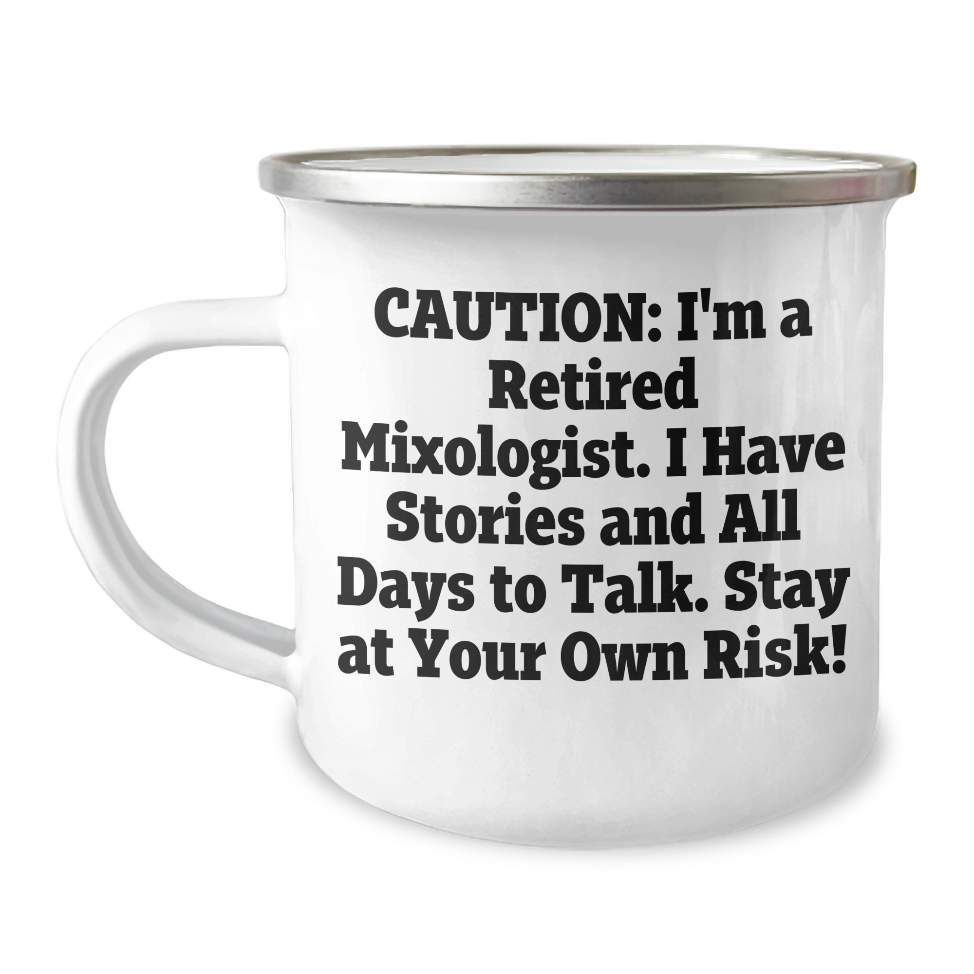 Gifts from Friends to Mixologists - 'Caution: I'm A Retired Mixologist...' 12 oz Stainless Steel Camping Mug, Graduation Unique Gifts - Image 1