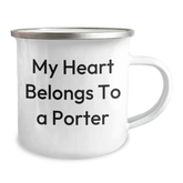 Funny Porter Gifts, My Heart Belongs To A Porter Stainless Steel Camping Mug for Graduation, Gifts from Friends to Porter, 12 oz Capacity - Image 2