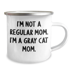 Gray Cat Mom Gifts for Men from Friends - I'm Not A Regular Mom. I'm A Gray Cat Mom. - Camping Mug, 12 oz, Stainless Steel with Enamel Finish - Image 2