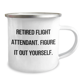 Funny Flight Attendant Gifts from Friends - Retired Flight Attendant Figure It Out Yourself - 12 oz Camping Mug for Graduation - Image 2