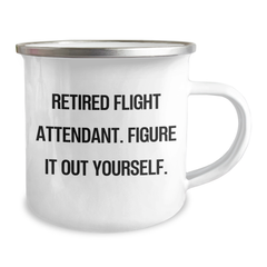 Funny Flight Attendant Gifts from Friends - Retired Flight Attendant Figure It Out Yourself - 12 oz Camping Mug for Graduation - Image 2