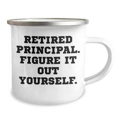 Funny Principal Gifts for Men - Retired Principal Figure It Out Yourself Camping Mug, 12 oz Stainless Steel with Enamel Finish, Gifts from Men to Family, Friends, Coworkers, and More - Image 2