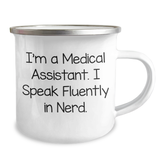 Funny Medical Assistant Gifts from Friends for Father's Day - 'I'm A Medical Assistant. I Speak Fluently In genius.' Camping Mug - Image 2