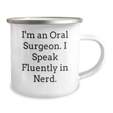 Oral Surgeon Humor Gifts for Dad - 'I'm An Oral Surgeon. I Speak Fluently In genius.' Funny Camping Mug, Gifts from Friends and Family for Oral Surgeon - Image 2