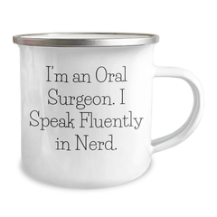 Oral Surgeon Funny Gifts from Men, Unique Camping Mug for Oral Surgeon, I'm An Oral Surgeon. I Speak Fluently In genius., Father's Day Unique Gifts - Image 2