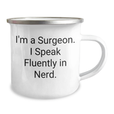 Funny Surgeon Gifts from Friends for Him - 'I'm A Surgeon. I Speak Fluently In genius.' Camping Mug, 12 oz Stainless Steel with Enamel Finish, Perfect for Father's Day - Image 2