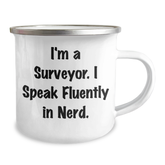 Funny Surveyor Gifts for Dad - 'I'm A Surveyor. I Speak Fluently In genius.' Camping Mug, 12 oz Stainless Steel with Enamel Finish, Ideal Gift for Father's Day from Men to Family - Image 2