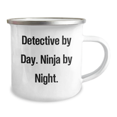 Detective's Stealthy Sipper, Camping Mug for Father's Day, Gifts from Friends or Family, 'Detective By Day. Ninja By Night.' - Image 2