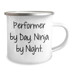 Performer Gifts from Friends, Unique Camping Mug for Men, Graduation Humor Quote - 'Performer By Day. Ninja By Night.' - Image 2