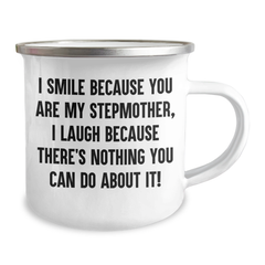 Funny Stepmother Gifts, I Smile Because You Are My Stepmother, Unique Camping Mug for Graduation, Gifts from Family to Stepmother, 12 oz Stainless Steel Enamel - Image 2