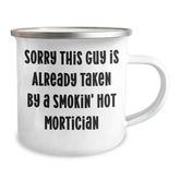 Funny Mortician Gifts - Sorry This Guy Is Already Taken - Camping Mug for Mortician Friends, Family, or Coworkers - Unique Father's Day Unique Gift - Image 2