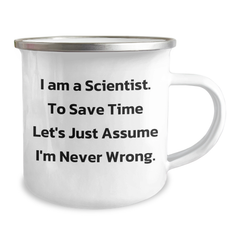 Funny Scientist Gifts for Men, 'I Am A Scientist. To Save Time Let's Just Assume I'm Never Wrong.' Enamel Camping Mug from Family for Graduation - Image 2
