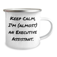 Funny Executive Assistant Gifts, Keep Calm I'm (almost) An Executive Assistant., 12 oz Camping Mug for Graduation - Image 2