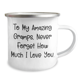 Funny Gramps Gifts, To My Amazing Gramps, Never Forget How Much I Love You. - 12 oz Camping Mug, Gifts from Friends for Gramps on Graduation - Image 2