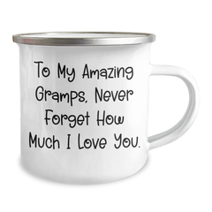 Funny Gramps Gifts, To My Amazing Gramps, Never Forget How Much I Love You. - 12 oz Camping Mug, Gifts from Friends for Gramps on Graduation - Image 2