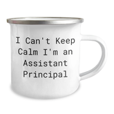 Funny Assistant Principal Gifts from Friends - I Can't Keep Calm I'm An Assistant Principal Camping Mug for Assistant Principal Graduation Unique Gifts - Image 2