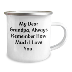 Funny Grandpa Gifts: My Dear Grandpa Always Remember How Much I Love You Camping Mug for Graduation - Gifts from Family to Grandpa - Image 2