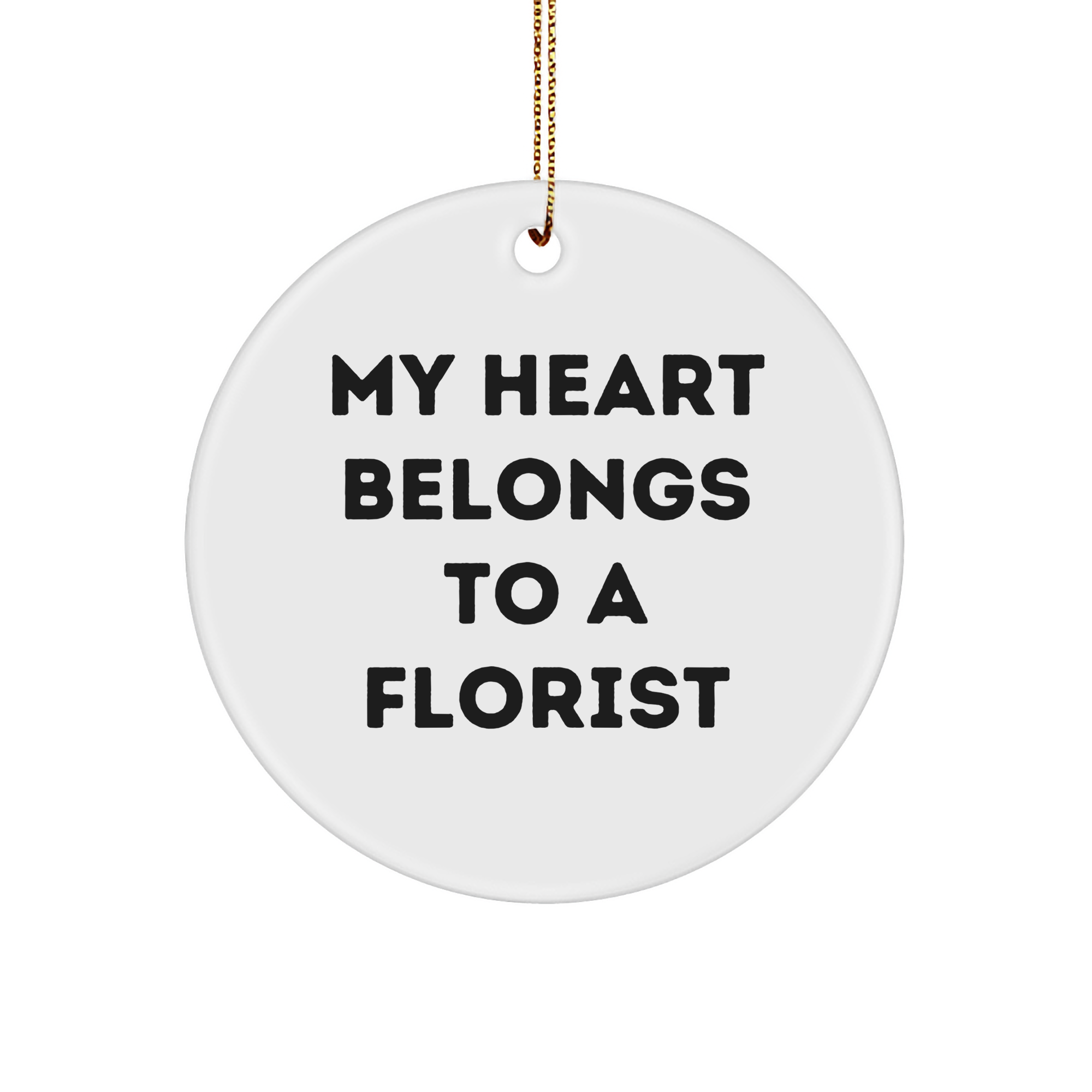 Gifts from Florists to Florists: My Heart Belongs To A Florist Circle Ornament, Handcrafted for Christmas - Image 1
