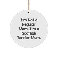 Funny Scottish Terrier Mom Gifts for Christmas - Circle Ornament with 'I'm Not A Regular Mom. I'm A Scottish Terrier Mom.' Quote, Perfect for Friends, Family, and Coworkers - Image 1