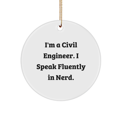 Funny Civil Engineer Gifts - 'I'm A Civil Engineer. I Speak Fluently In genius.' Circle Ornament, Christmas Unique Gifts from Friends - Image 1